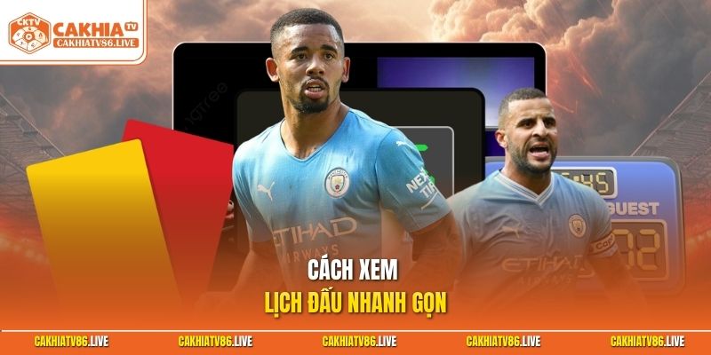 Cách xem lịch đấu nhanh gọn