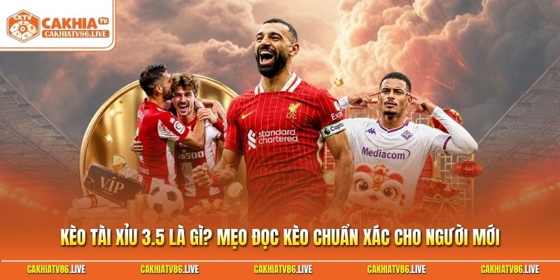 Kèo tài xỉu 3.5