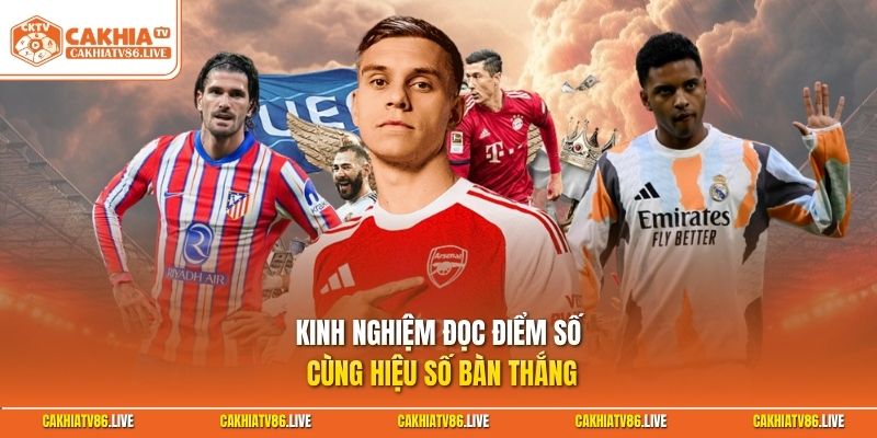 Kinh nghiệm đọc điểm số cùng hiệu số bàn thắng