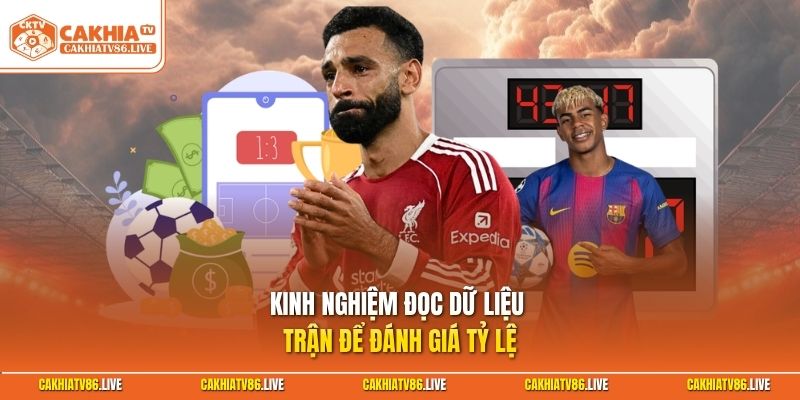 Kinh nghiệm đọc dữ liệu trận để đánh giá tỷ lệ