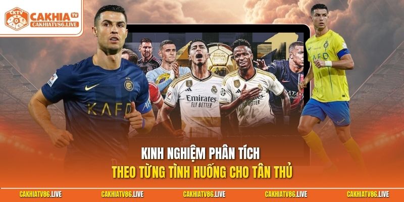 Kinh nghiệm phân tích theo từng tình huống cho tân thủ