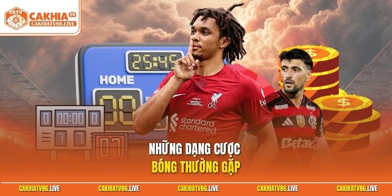 Những dạng cược bóng thường gặp 