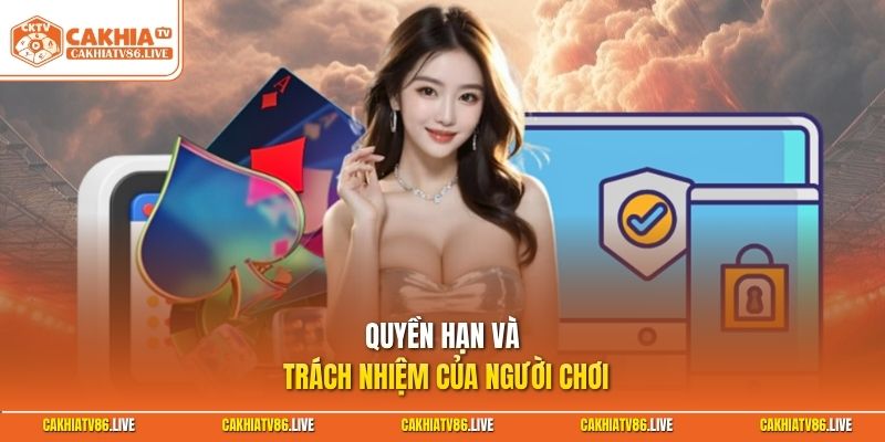 Quyền hạn và trách nhiệm của người chơi