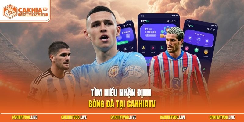 Tìm hiểu nhận định bóng đá tại Cakhiatv