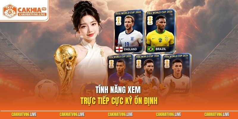 Tính năng xem trực tiếp cực kỳ ổn định