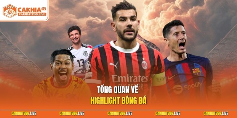 Tổng quan về Highlight bóng đá