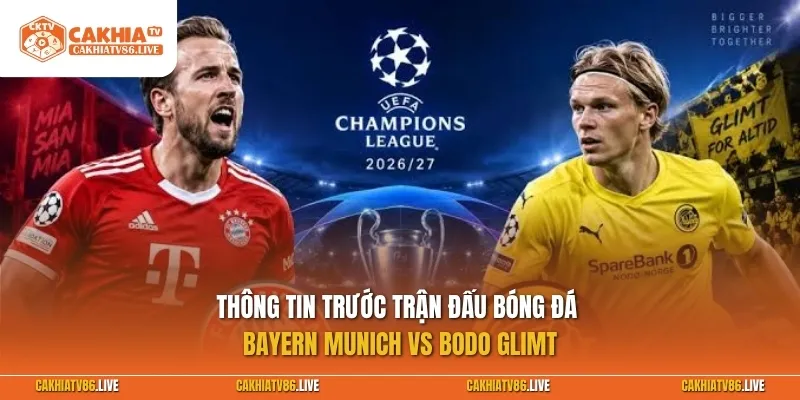 Thông tin trước trận đấu bóng đá Bayern Munich vs Bodo Glimt