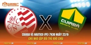 Cuiaba vs Nautico (PE) 7h30 ngày 22/9: Chủ nhà gặp đối thủ khó chịu