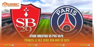 Stade Brestois vs PSG 14/9: Francis-Le Blé chào đón nhà vô địch